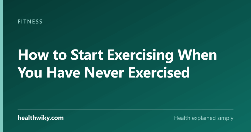 How to Start Exercising When You Have Never Exercised