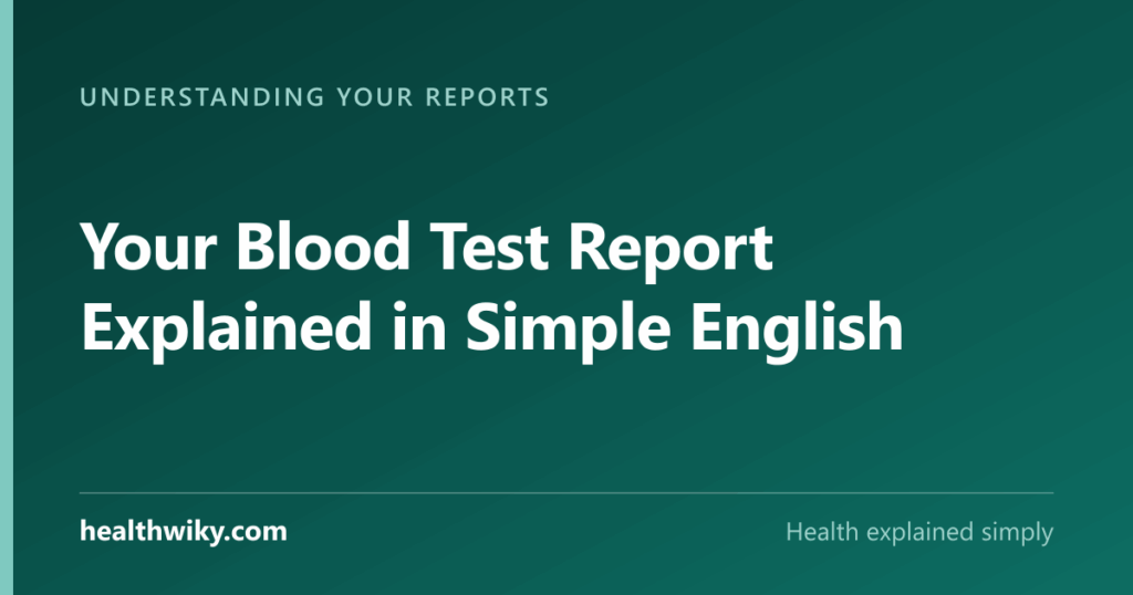 Your Blood Test Report Explained in Simple English
